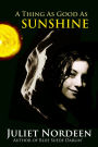 A Things as Good as Sunshine