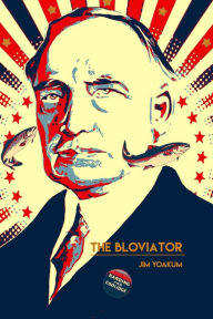 Title: The Bloviator, Author: Jim Yoakum