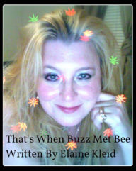 Title: That's When Buzz Met Bee, Author: Elaine Kleid