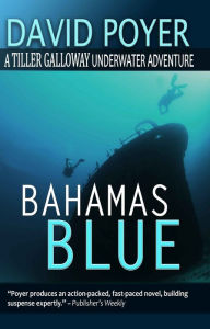 Title: Bahamas Blue (Tiller Galloway Series #2), Author: David Poyer