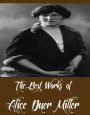 The Best Works of Alice Duer Miller (8 Best Works of Alice Duer Miller Including Are Women People, The Beauty and the Bolshevist, Manslaughter, Ladies Must Live, The Sturdy Oak, And More)