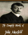 The Complete Works of John Masefield (13 Complete Works of John Masefield Jim Davis, King Cole, Martin Hyde, On the Spanish Main, The Daffodil Fields, The Old Front Line, William Shakespeare, Right Royal, Reynard the Fox, And More)