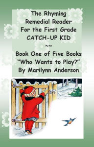 Title: THE RHYMING REMEDIAL READER for the FIRST GRADE CATCH-UP KID ~~ Book ONE of FIVE books ~~ 