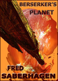 Title: Berserker's Planet, Author: Fred Saberhagen