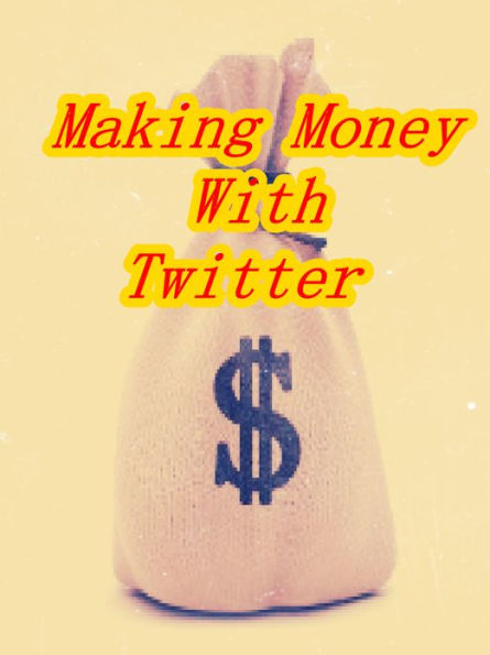 Making money with twitter