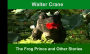 The Frog Prince and Other Stories