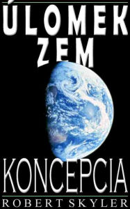 Title: Úlomek Zem - Koncepcia (Slovak Edition), Author: Robert Skyler