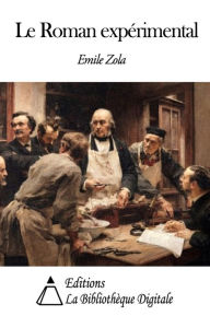 Title: Le Roman expérimental, Author: Emile Zola