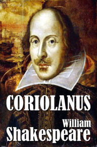 Title: William Shakespeare's Coriolanus, Author: William Shakespeare