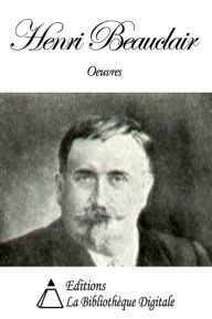 Title: Oeuvres de Henri Beauclair, Author: Henri Beauclair