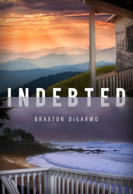 Title: Indebted, Author: Braxton DeGarmo