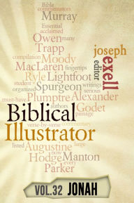 Title: The Biblical Illustrator - Vol. 32 - Pastoral Commentary on Jonah, Author: Joseph Exell