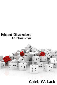 Title: Mood Disorders: An Introduction, Author: Caleb Lack