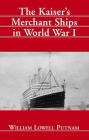 The Kaiser's Merchant Ships in World War I