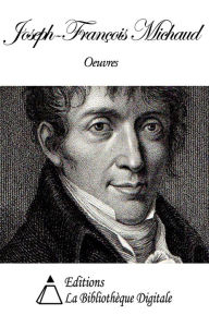Title: Oeuvres de Joseph-François Michaud, Author: Joseph-François Michaud