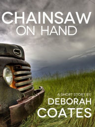 Title: Chainsaw On Hand, Author: Deborah Coates