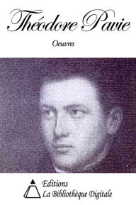 Title: Oeuvres de Théodore Pavie, Author: Théodore Pavie