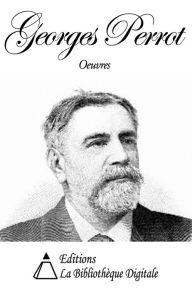 Title: Oeuvres de Georges Perrot, Author: Georges Perrot