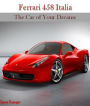 Ferrari 458 Italia: The Car of Your Dreams