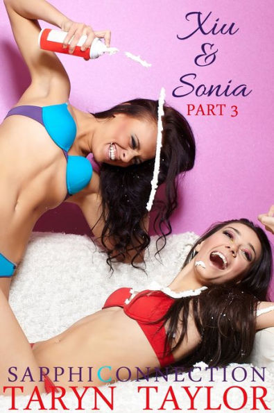 Xiu & Sonia, Part 3 (Lesbian Food Fetish Erotica)