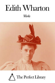 Title: Works of Edith Wharton, Author: Edith Wharton