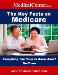 Title: The Key Facts on Medicare: Everything You Need to Know About Medicare, Author: Patrick W. Nee