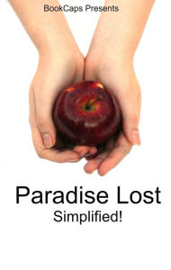 Paradise Lost Simplified! (Includes Modern Translation, Study Guide, Historical Context, Biography, and Character Index)