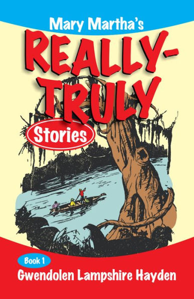 Mary Martha's Really Truly Stories: Book 1