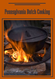 Title: Pennsylvania Dutch Cooking (Illustrated), Author: Unknown