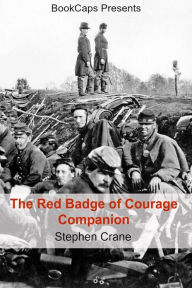 Title: The Red Badge of Courage Companion (Includes Study Guide, Historical Context, and Character Index), Author: BookCaps