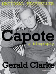 Title: Capote: A Biography, Author: Gerald Clarke