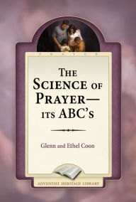 Title: The Science of Prayer--Its ABC's, Author: Glenn A. Coon