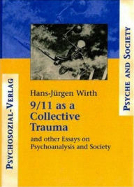 Title: 9/11 as a Collective Trauma, Author: Hans-JÃrgen Wirth