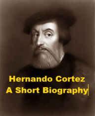 Title: Hernando Cortez, Author: Adolph F. Bandelier