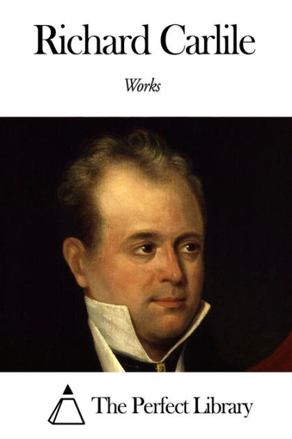 Works of Richard Carlile by Richard Carlile | eBook | Barnes & Noble®