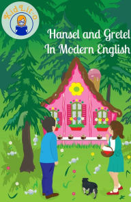 Title: Hansel and Gretel In Modern English (Translated), Author: Brothers Grimm