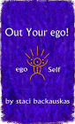 Out Your ego