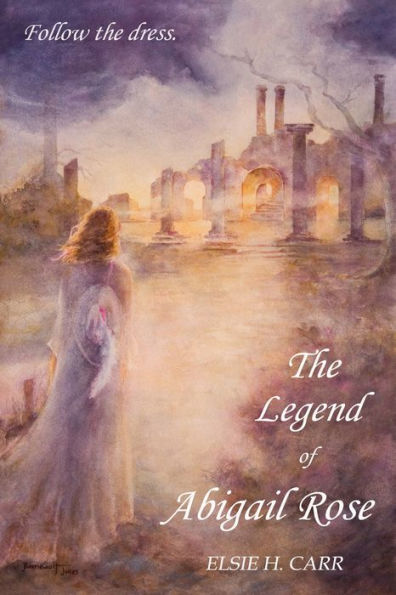 The Legend Of Abigail Rose