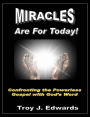 Miracles are for Today: Confronting the Powerless Gospel with God's Word