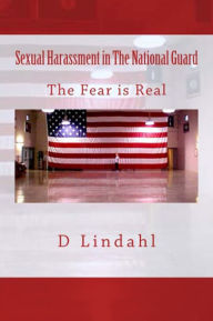 Title: Sexual Harassment In the National Guard - the fear is real, Author: Donna Lindahl