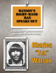 Title: Manson's Right-Hand Man Speaks Out: A Riveting 200+ Question Interview with X-Manson Family Member Charles 