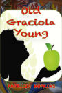 Old Graciola Young