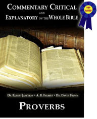 Title: Commentary Critical and Explanatory on the Whole Bible - Book of Proverbs, Author: Dr. Robert Jamieson