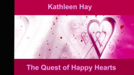 Title: The Quest of Happy Hearts, Author: Kathleen Hay