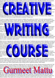 Title: Creative Writing Course, Author: Gurmeet Mattu
