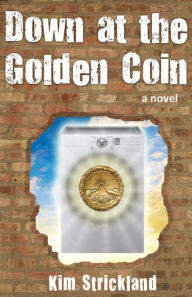 Title: Down at the Golden Coin, Author: Kim Strickland