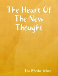 Title: The Heart of The New Thought, Author: joshua king