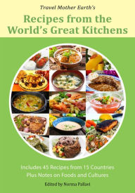 Title: Recipes from the World's Greatest Kitchens, Author: Norma Pallavi