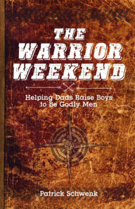 Title: The Warrior Weekend, Author: Patrick Schwenk