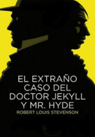 Title: El extraño caso del Dr. Jekyll y Mr. Hyde, Author: Robert Louis Stevenson